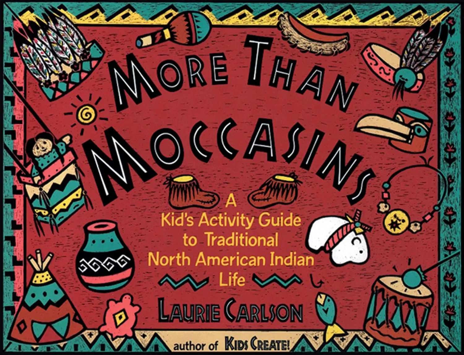 More Than Moccasins: A Kid's Activity Guide to Traditional North American Indian Life (Hands-On History) Paperback  May 1, 1994